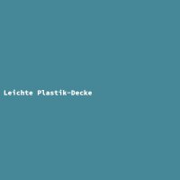 Leichte Plastik-Decke